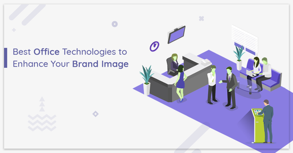 Best Office Technologies to Enhance Your Brand Image