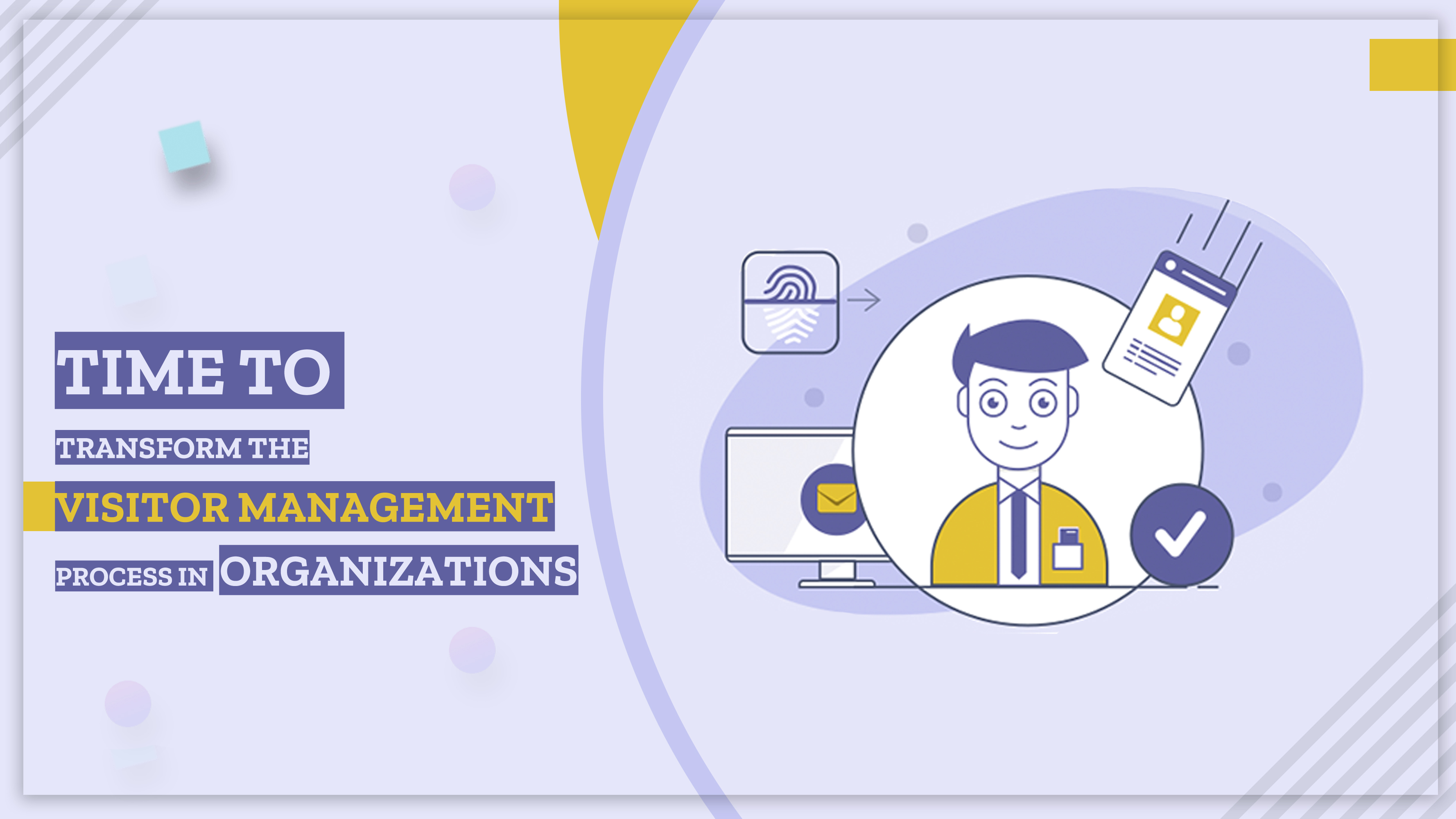 Time to Transform the Visitor Management Process in Organizations