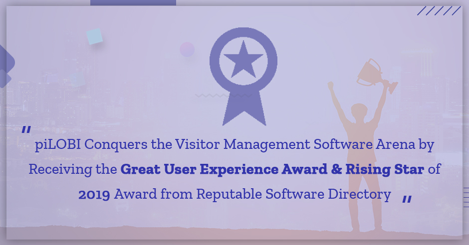piLOBI Conquers the Visitor Management Software Arena by Receiving the Great User Experience Award and Rising Star of 2019 Award from Reputable Software Directory