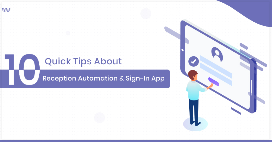 10 Quick Tips About Reception Automation and Sign-In App