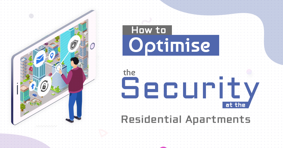 How to Optimize the Security at Residential Apartments