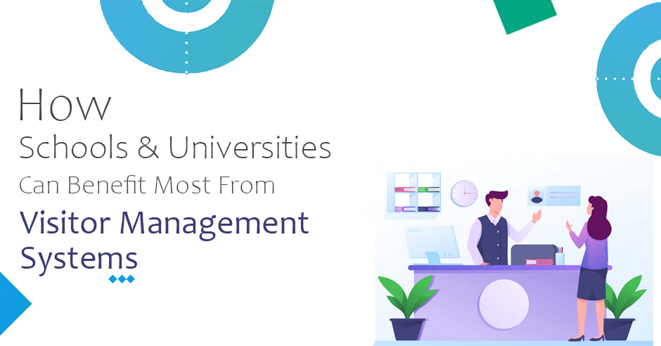 How Schools & Universities Can Benefit Most From Visitor Management Systems