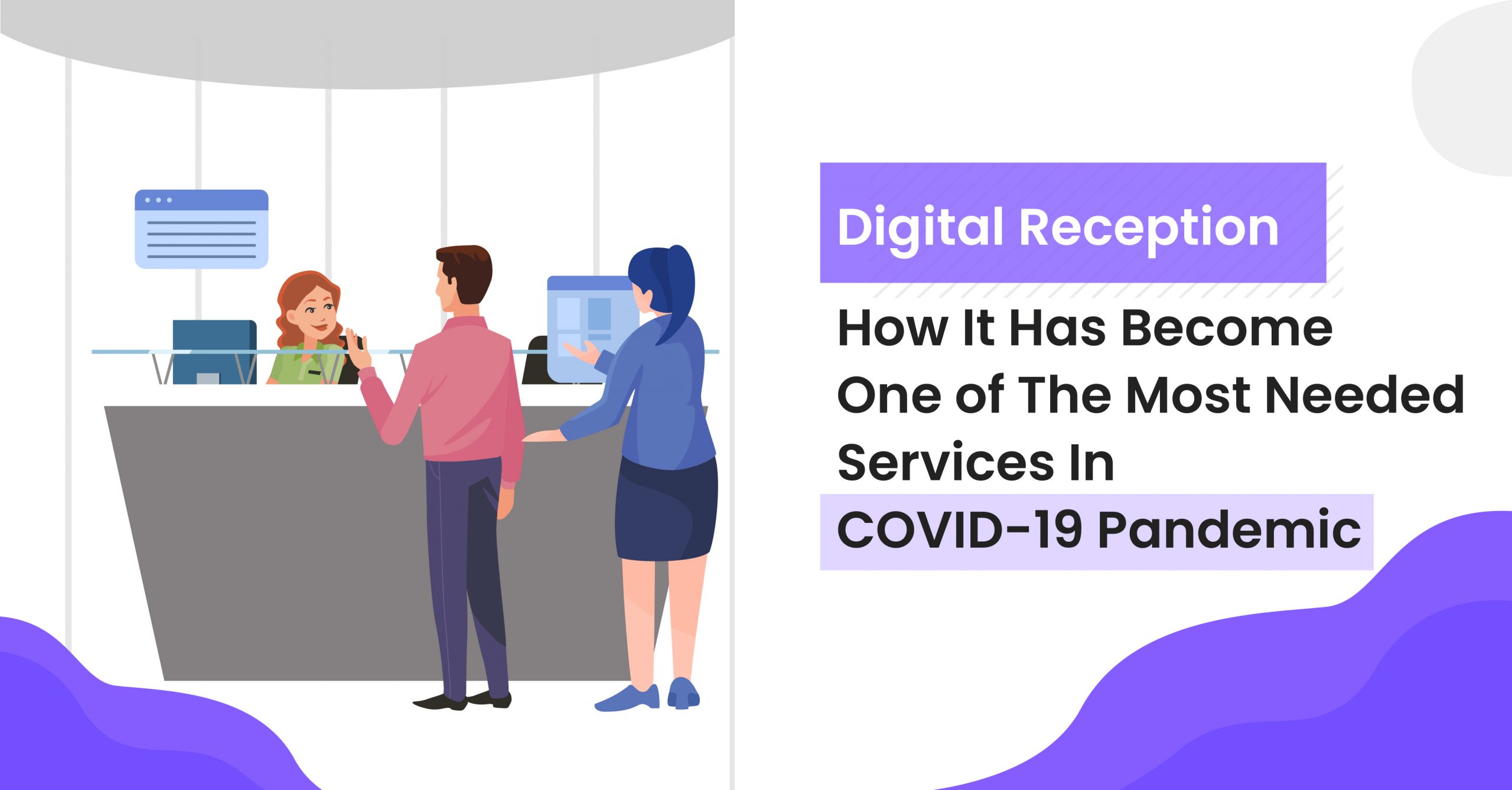 Digital Reception – How It Has Become One of The Most Needed Services in Covid – 19 Pandemic