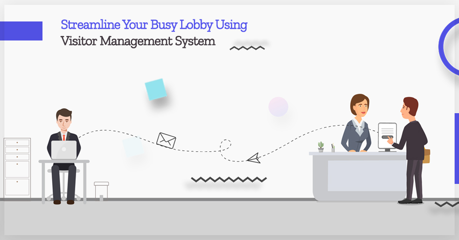 Streamline Your Busy Lobby Using Visitor Management System