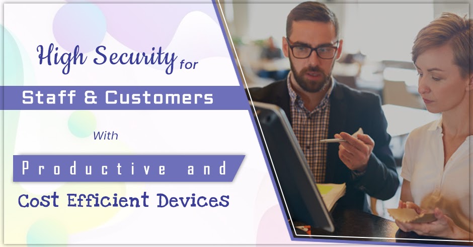 High Security for Staff and Customers with Productive and Cost-Efficient Devices