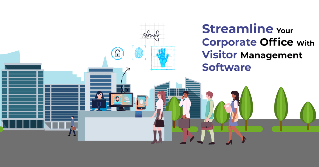 Streamline Your Corporate Office With Visitor Management Software