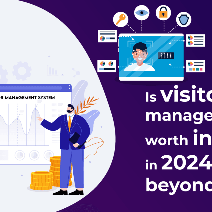 Is Visitor Management Worth Investing in 2024 and Beyond