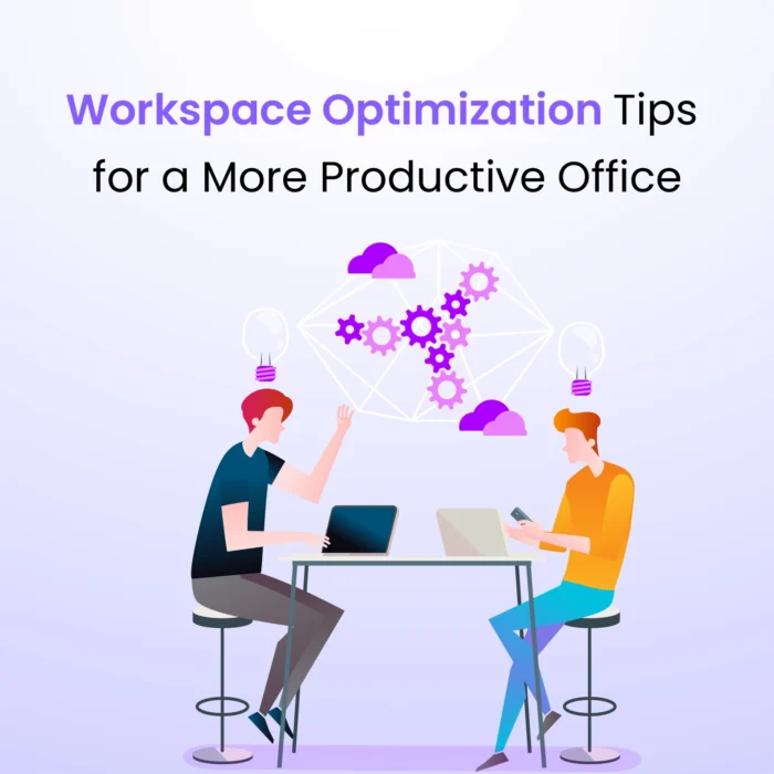Workspace Optimization Tips for a More Productive Office
