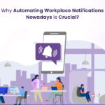Automating Workplace Notifications