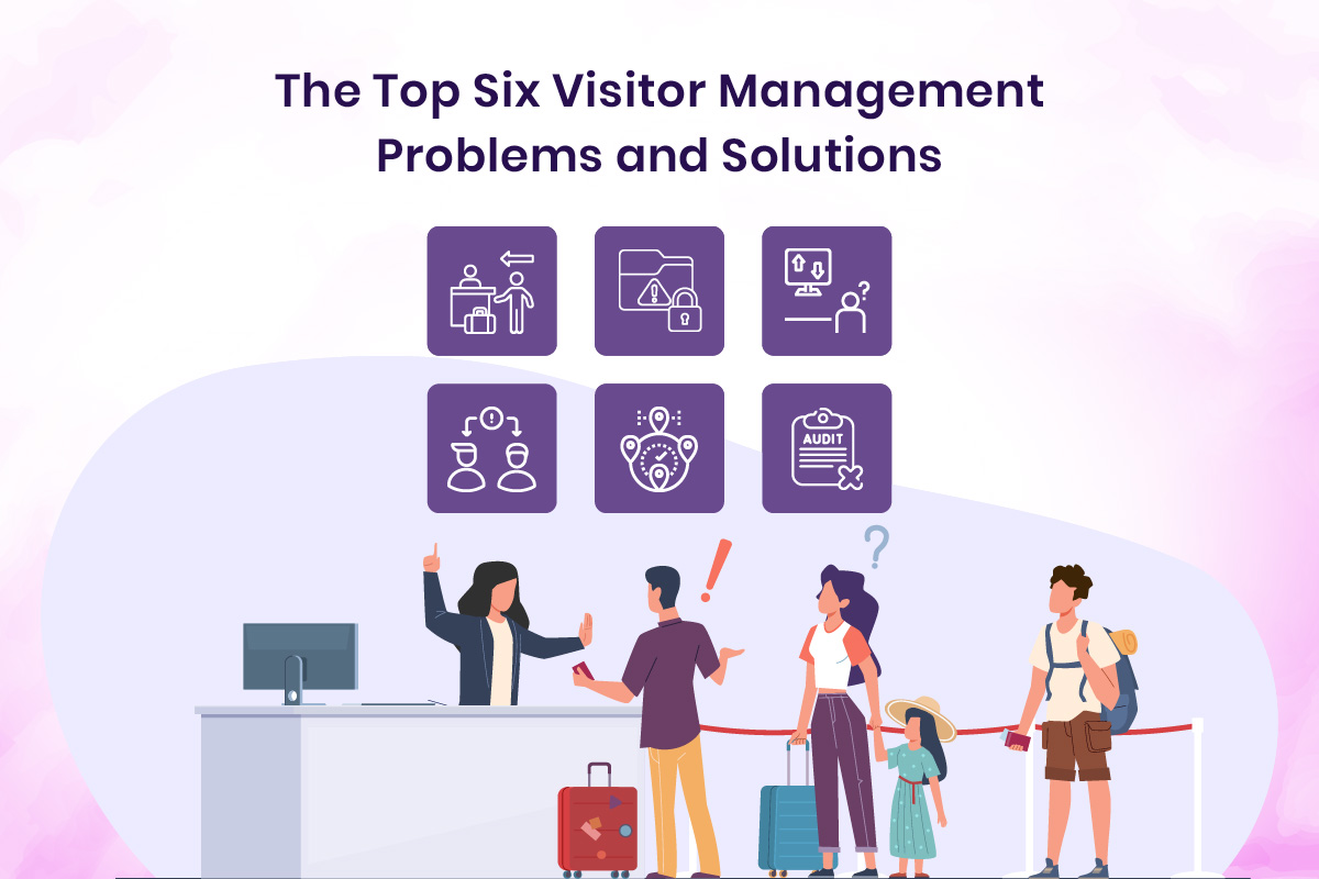 Visitor Management Problems and Solutions